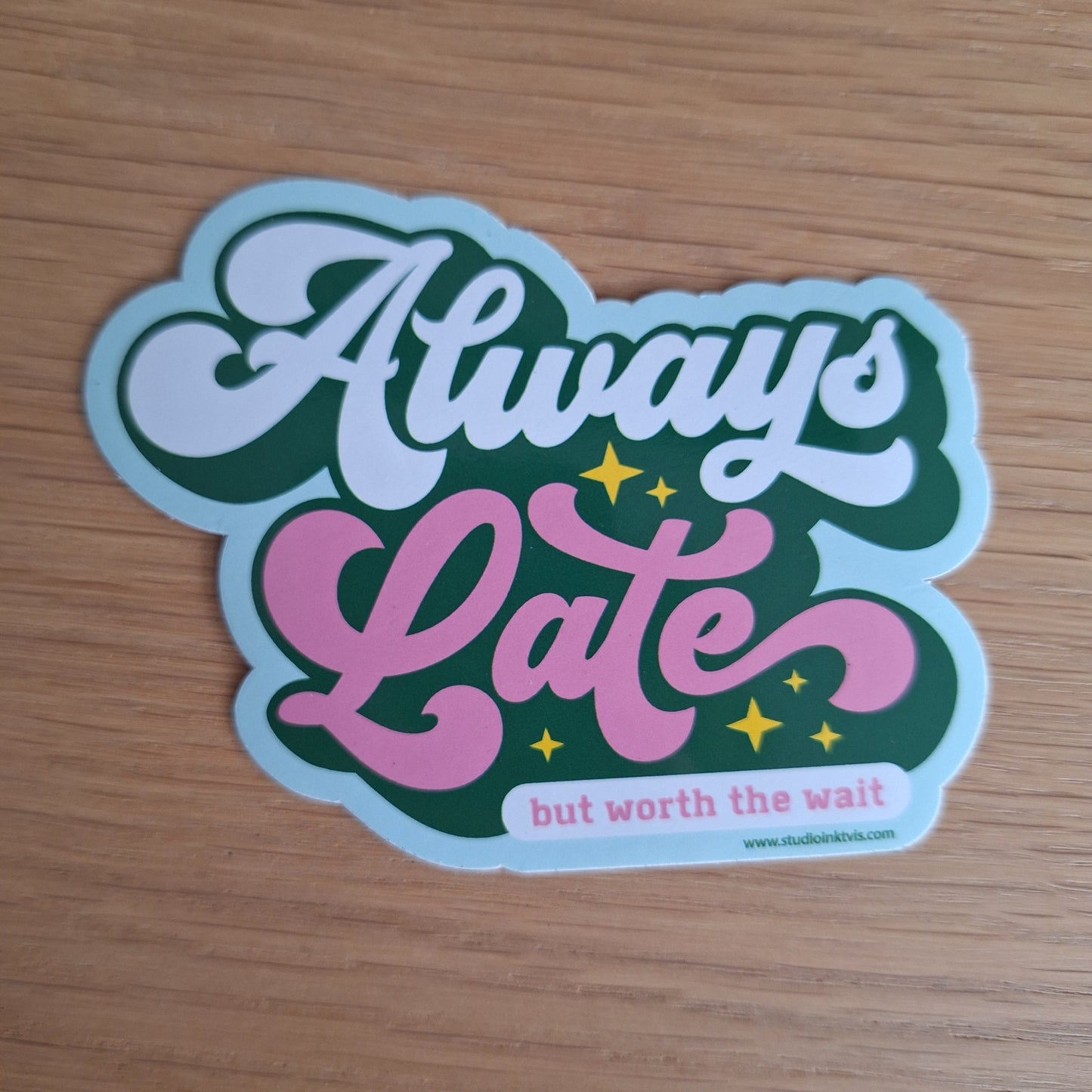 Always Late vinyl sticker